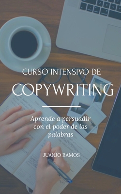 Portada de Curso intensivo de Copywriting. Aprende a persuadir con el poder de las palabras