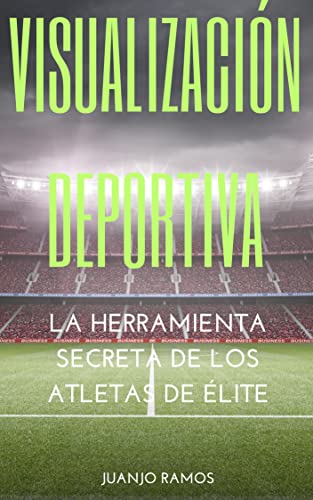 Portada de Visualización deportiva: la herramienta secreta de los atletas de élite