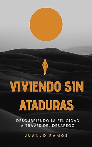 Portada de Viviendo sin ataduras: descubriendo la felicidad a través del desapego